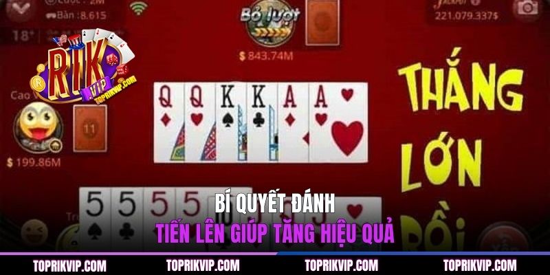 Bí quyết đánh Tiến Lên giúp tăng hiệu quả