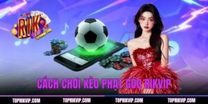 Cách Chơi Kèo Phạt Góc - Hướng Dẫn Chuyên Sâu Chuẩn Cao Thủ