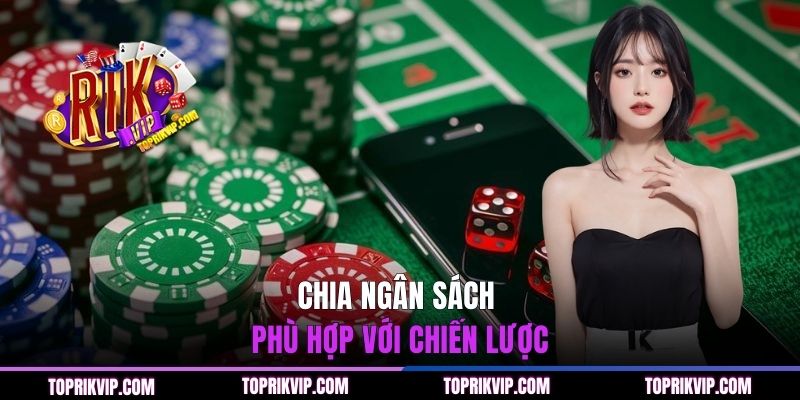 Chia ngân sách phù hợp với từng chiến lược