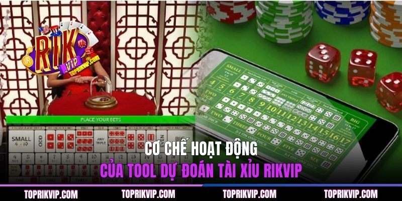 Cơ chế hoạt động của tool dự đoán Tài Xỉu RIKVIP