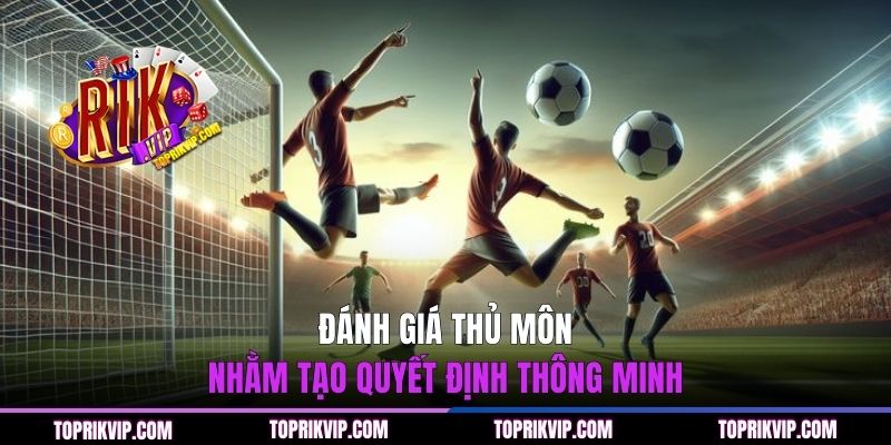 Đánh giá thủ môn nhằm tạo quyết định thông minh