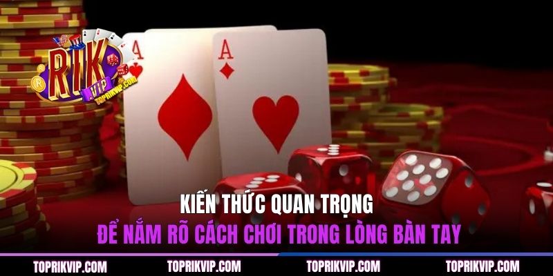 Stud Poker Là Gì? Hướng Dẫn Chi Tiết Từ Thương Hiệu RIKVIP 2 Kiến thức quan trọng để nắm rõ cách chơi trong lòng bàn tay