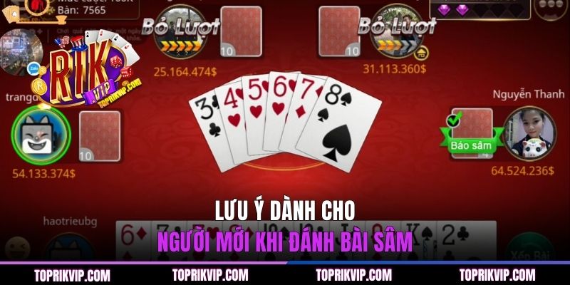Lưu ý dành cho người mới khi đánh bài Sâm