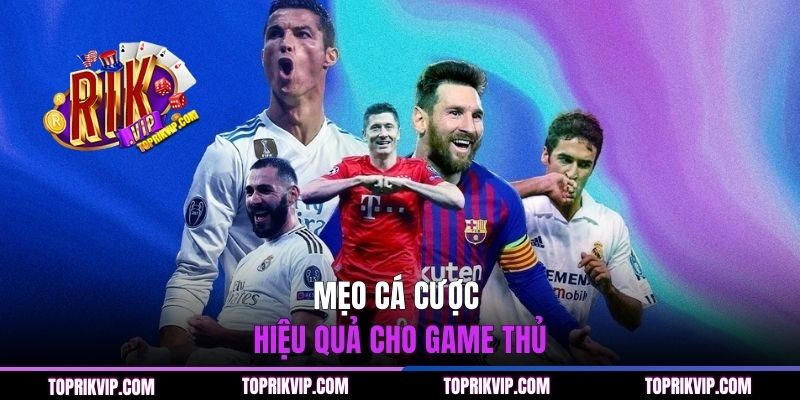 Mẹo cá cược hiệu quả cho game thủ