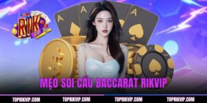 Mẹo Soi Cầu Baccarat Để Đọc Bàn Cược Chuẩn Nhất 2026
