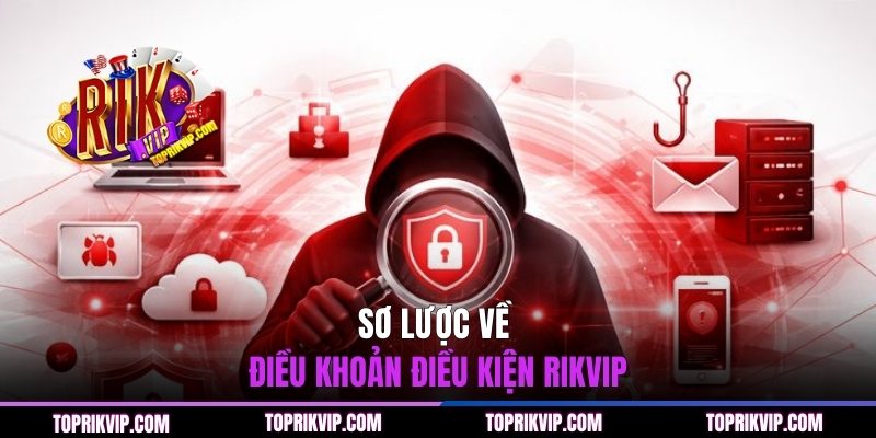 Sơ lược về điều khoản điều kiện RIKVIP