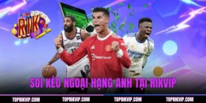 Soi Kèo Ngoại Hạng Anh | Nhận Định Chuẩn Xác Mỗi Vòng