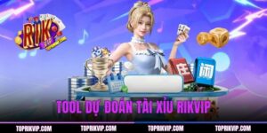 Tool Dự Đoán Tài Xỉu RIKVIP Tăng Xác Suất Chính Xác 100%
